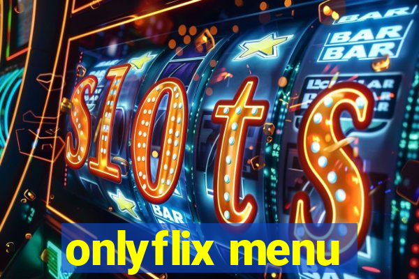 onlyflix menu